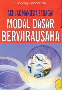 Akhlak Manusia Sebagai Modal Dasar Berwirausaha