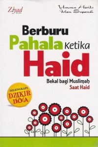 Berburu Pahala ketika Haid : Bekal bagi muslimah saat haid