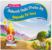 Dakwah Nabi Musa AS Kepada Fir'aun ( Seri Ulul Azmi )