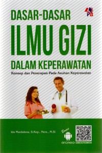 Dasar-dasar Ilmu Gizi Dalam Keperawatan : Konsep dan Penerapan Pada Asuhan Keperawatan