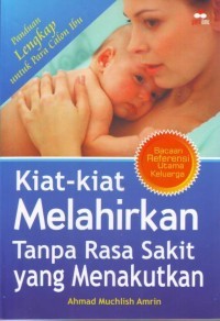 Kiat-kiat Melahirkan tanpa rasa sakit yang menakutkan