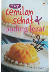 Resep Cemilan Sehat dan Puding Lezat