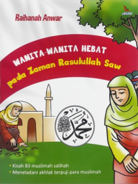 Wanita-Wanita Hebat Pada Zaman Rasulullah SAW